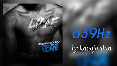 (639Hz) Quando Rondo - Scarred From Love