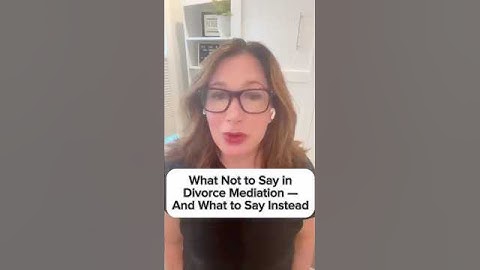 What Not to Say in Divorce Mediation (and What to Say Instead) | Divorce Negotiation Tips That Work