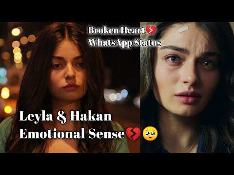 Very Sad 💔🥺 Heart Touching Whatsapp Status💔💔|| Broken Heart Status ||Leyla & Hakan ❤ The Protector