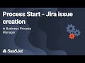 Business Process Manager | Process Start - Jira issue creation