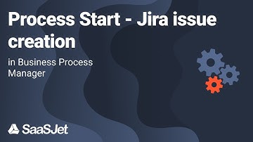 Business Process Manager | Process Start - Jira issue creation