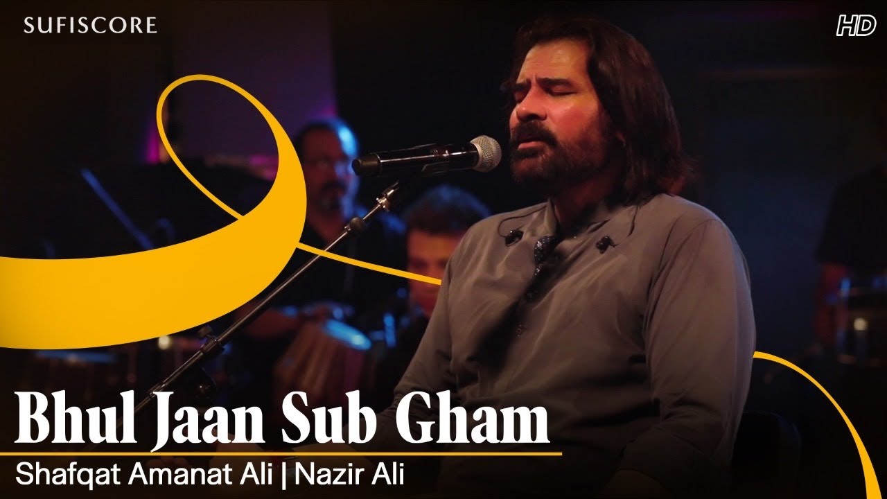 Bhul Jaan Sub Gham  Shafqat Amanat Ali  Nazir Ali  Khawaja Pervaiz  Ghazal Song Cover