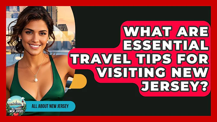 What Are Essential Travel Tips for Visiting New Jersey? - All About New Jersey