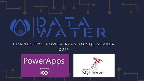 Connecting Power Apps to SQL Server 2014