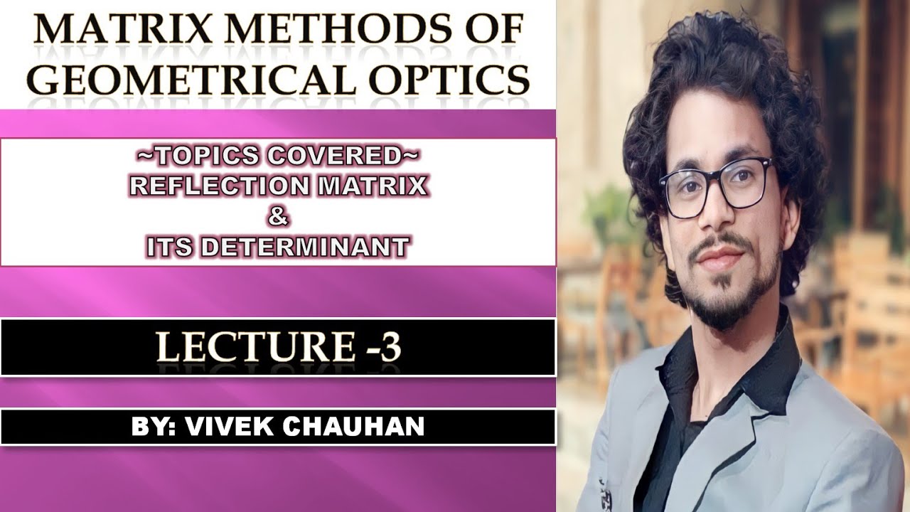 Reflection Matrix and its determinant || Lecture-3 || MATRIX METHODS IN ...