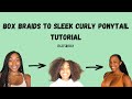 Going From Braids to Cute Curly Ponytail - Washing Tips and Slick Back Natural Hair dos and don&#39;ts