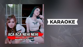 Mala Agatha ft Arlida Putri - ACA ACA NEHI NEHI Karaoke | Remix Version