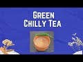 Green chilly tea