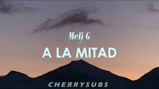 Miniatura del video "Meli G - A La Mitad | Letra"