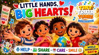 Kids Song | Little Hands, Big Hearts ❤️ | World Humanitarian Day Song for Kids | Tiny Truth Tunes