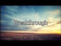 Breakthrough (lyrics)—Red Rocks Worship