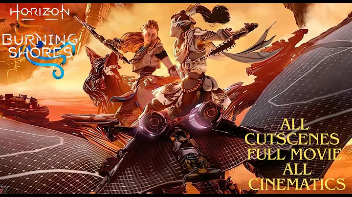 Horizon Forbidden West: Burning Shores - All Cutscenes | Full Movie | All Cinematics