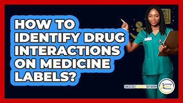 How To Identify Drug Interactions On Medicine Labels?
