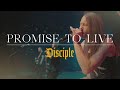 Promise to live by disciple  official music