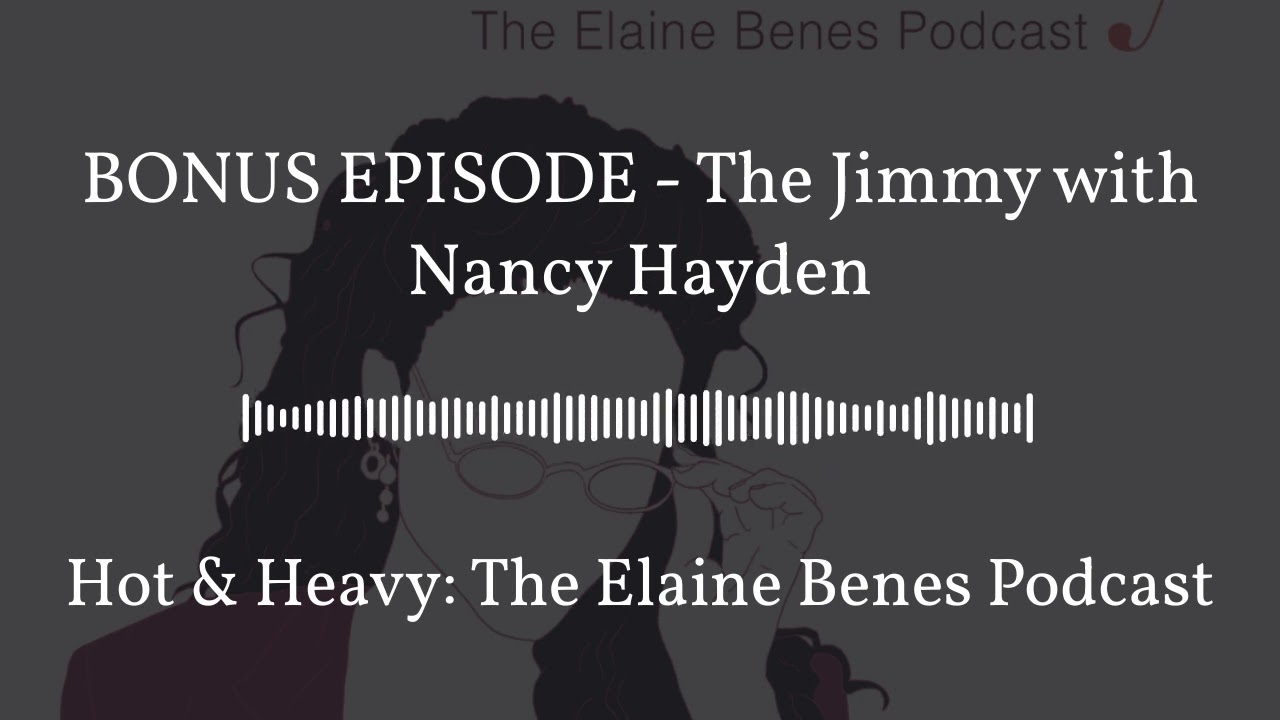 BONUS EPISODE - The Jimmy with Nancy Hayden | Hot & Heavy: The Elaine Benes Podcast 101