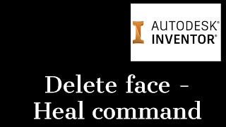 Celebrity Delete face  heal command in Inventor 2021 Net Worth