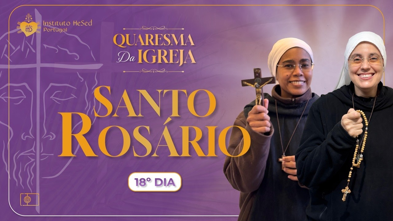 Quaresma da Igreja - 18º Dia - 10/03 - 4h00 - Instituto Hesed Portugal