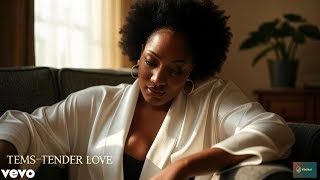 Tems  Tender Love   
