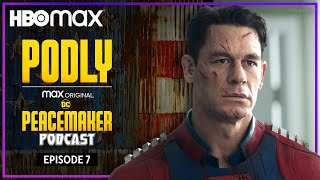 Podly: The Peacemaker Podcast | Ep. 7 with John Cena | HBO Max