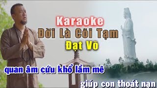 Karaoke Đời Là Cõi Tạm - Đạt Võ | Beat Gốc