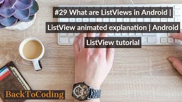 #29 What are ListViews in Android | ListView animated explanation | Android ListView tutorial