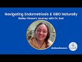 Navigating Endometriosis &amp; SIBO Naturally:  Bailey Grace’s Journey with Dr  Kari