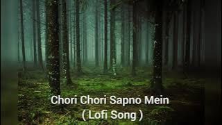 Chori Chori Sapno Mein | Lofi Song