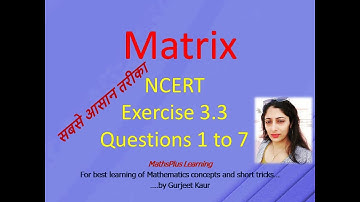 MATRIX Class 12 NCERT  Exercise 3.3// #MARTIXCLASS12EXC3.3 |Question 1 to 7 | Transpose of Matrices