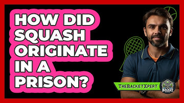 How Did Squash Originate In A Prison? - The Racket Xpert