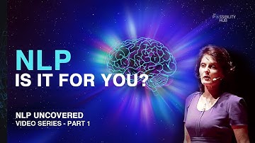 How NLP can work for you? And a secret ingredient to success | NLP Uncovered Video Series - Part 1