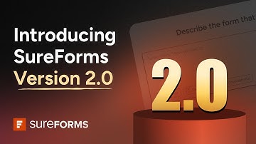 Intoducing SureForms Version 2.0 | The Revamp