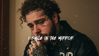 Post Malone - I Smile in The Mirror💔 (Music)