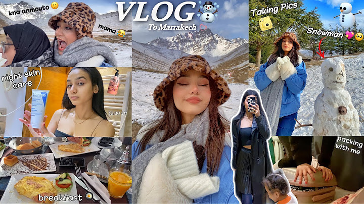1st MARRAKECH VLOG ☃️ 💞| يالاه نجمعو حوايجنا و نسافرو 🤍🥺🧳أخييراا مشينا للثلج ☃️☃️