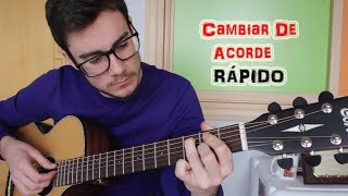 CAMBIAR DE ACORDE RÁPIDO en GUITARRA