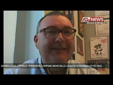 GUERRA A GAZA, L'APPELLO: «PREGHIERE E CAMPANE ANCHE NELLE LOCALITA' DI VACANZA» | 27/07/2025