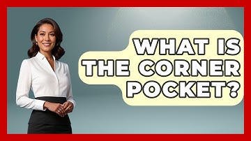 What Is The Corner Pocket? - Billiards Hustlers