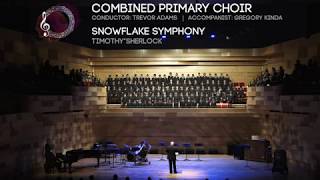 2019 Gala Concert - Combined Primary Choir Snowflake Symphony
