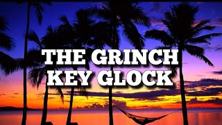 Key Glock - The Grinch (Lyrics)