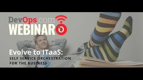 Evolve to ITaaS  Self Service Orchestration for the Business 3 11 15, 10 31 AM