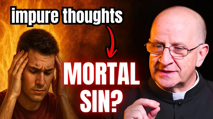 When Do Impure Thoughts Become Mortal Sin? | Fr. Ripperger