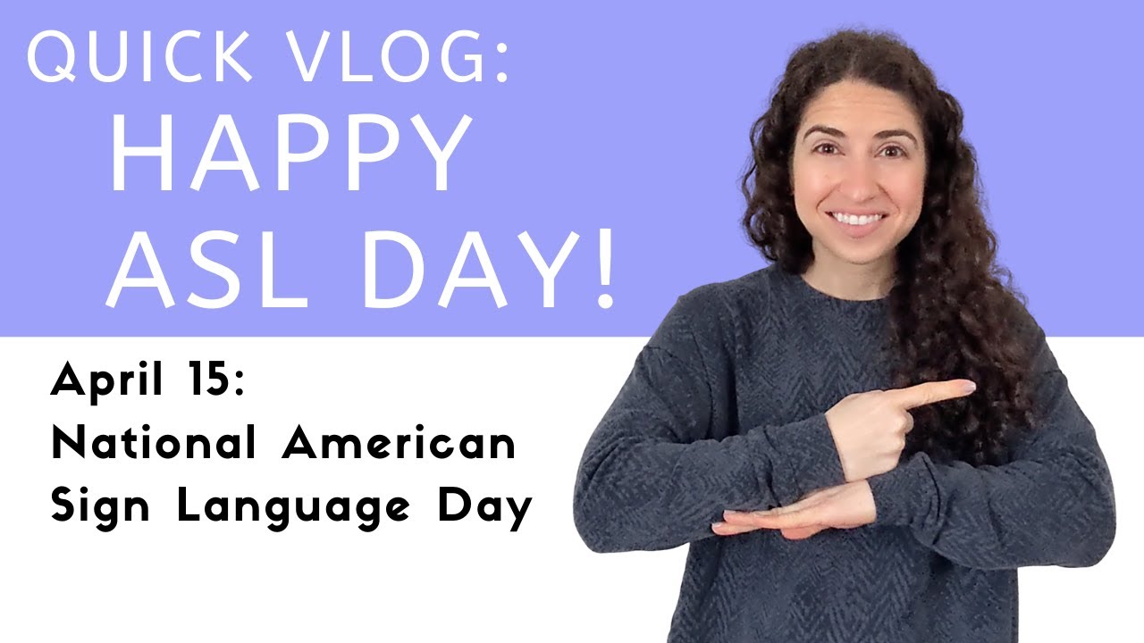 April 15 is National ASL Day! YouTube