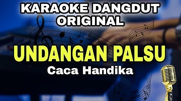 UNDANGAN PALSU - CACA HANDIKA || KARAOKE LIRIK VERSI DANGDUT ORIGINAL