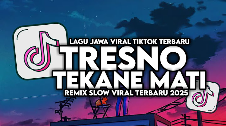 DJ TRESNO TEKANE MATI NDX AKA VIRAL TIKTOK SLOW FULL SONG MAMAN FVNDY 2025