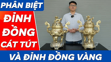 Cách Phân Biệt Đỉnh Đồng Vàng Và Đỉnh Đồng Cát Tút | Mỹ Nghệ Âu Lạc