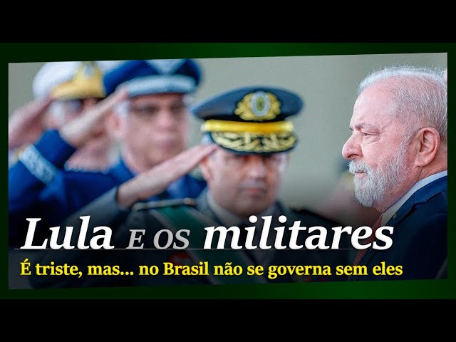 A relação de Lula com os militares