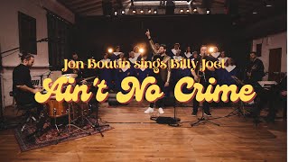 Jon Boutin Sings Billy Joel, Ain&#39;t no Crime!
