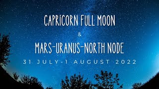 Capricorn Full Moon and Mars-Uranus-North Node conjunction