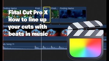 Final Cut Pro X - How to line up your cuts to the beat of the music