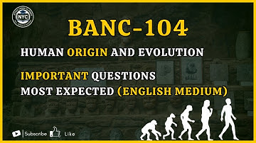 BANC-104 Most Important Questions with Answers | Human Evolution | Anthropology Guess Paper 2025