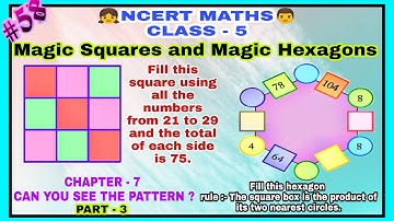 Magic Squares & Hexagons | Ncert Maths | class - 5 | Chapter - 7,Can You See The Pattern ?| Part-3 |